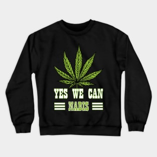 YES WE CAN NABIS Crewneck Sweatshirt